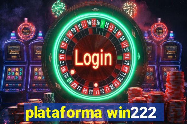 plataforma win222